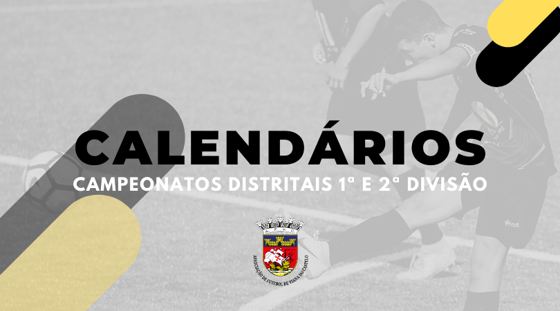 Calendario Atualizado Dos Campeonatos Distritais Associacao De Futebol De Viana Do Castelo