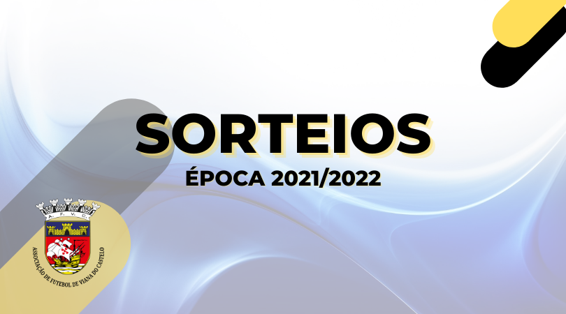 SORTEIOS DAS PROVAS DISTRITAIS DE SENIORES 2021/2022